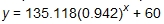 135 and 118 thousandths times 942 hundredths to the x power plus 60