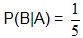 The probability of B given the probability of A is one-fifth 