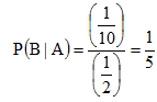 The probability of B given A is equal to one-tenth divided by one-half, which equals one-fifth.
