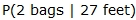 the probability of two bags given twenty-seven feet  